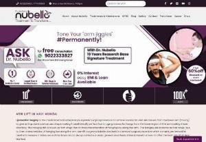 Get Brachioplasty, Arm Shaping or Arm lift Surgery in Mumbai and Navi Mumbai From Experts! - Nubello is a Cosmetic Clinic Specialized in arm lift Surgery in Mumbai , Call Now @  09022333827. And Get Free Check Up!

