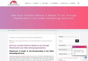 Get Your Content Where it Needs to Go through Planetcast's Live Video Streaming Solutions - Live Video Streaming is one thing that keeps the broadcasters ahead. With Planetcast's Live Video Streaming solutions,  you get your content and aligned on one secure,  sound and reliable video platform.