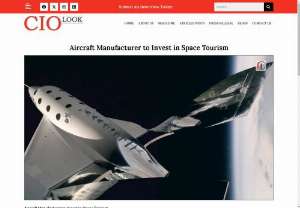 Aircraft Manufacturer to Invest in Space Tourism  - Virgin Galactic has enlightened about its planning to go public till the end of this year after its hook-up with Social Capital Hedosophia Holdings.

business magazine,online business magazine,Aircraft's Manufacturers,Space Tourism,Virgin Galactic,Aerospace Manufacture