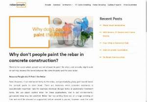 Why don\'t people paint the rebar in concrete construction? - At Rebar People, we provide accurate and cost effective rebar detailing & estimation solutions. We use the latest softwares in the market to provide quality work.