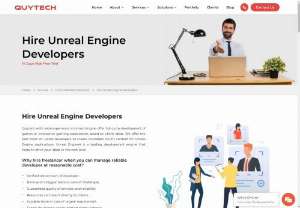 Hire Unreal Engine Developers - Hire Remote Unreal Engine Developers with Quytech at an affordable price. Our dedicated Unreal developers suitable for startups and mid-sized businesses. We provide you one or team of professional developers which can deliver high standard results as per your requirement.