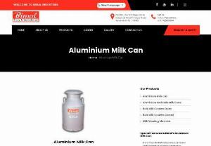 Best Aluminium Milk can Manufacturer In India - Bimal Industries is leading  Aluminium Milk Can Manufacturer in India. This company is worldwide recognize brand to manufacture Aluminium milk can and the company use best raw material to manufacture Aluminium Milk Can.