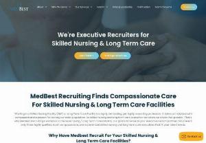 Get the best quality Nursing Facilities - Looking for top-quality skilled nursing recruiters? Look no further contact Medbest now. They are expertise in hiring Skilled Nursing Facilities for the healthcare industry. To know more details contact now.