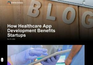 How Healthcare App Development benefits Startups - Healthcare sector is one of the most regulated sectors that has to comply with stringent standards given by local authorities and international organizations.