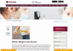 Winter Weight Loss Secret | Prettislim - Looking for weight loss tips to stay fit in this winter? Here are few ways to stay healthy this season with proper eating diet plan.