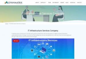 IT Infrastructure Services | GyanMatrix - IT Infrastructure Support - GyanMatrix is a global IT infrastructure services provider that plans, designs and implements organizational IT strategies with its in-depth industry and technical knowledge. Contact now!
