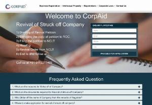Revival of Struck off Company anywhere in India - Revival or Active Struck off Company. File ROC Annual Return. Failure to carry any business or operations for two immediately preceding financial years. Failure to commence business. Customized Advice. Effective Solutions. Pan India Presence
