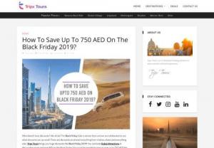 How to save 750 AED on this Black Friday with Travel deals  - Black Friday is the first Friday after thanksgiving. The term Black Friday was coined in Philadelphia. It was termed Black Friday because it was the busiest shopping day and the worst traffic day in Philadelphia. Black Friday marks the beginning of the Christmas shopping season. Shops offer huge discounts on this day.