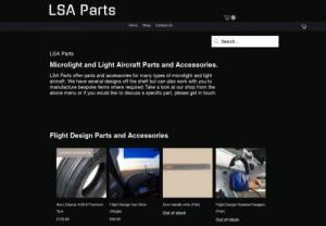 LSA Parts - LSA Parts offer parts and accessories for many types of microlight and light aircraft. We have several designs off the shelf but can also work with you to manufacture bespoke items where required.