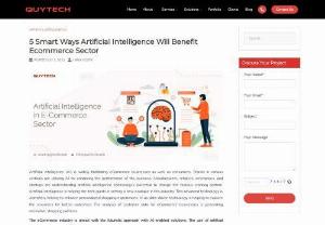 5 Smart Way Artificial Intelligence will benefit Ecommerce sector - Artificial intelligence is offering the best way to explore the products in eCommerce. A visual search option in the eCommerce industry is helping users learning and understand more about the products and services. The brands in eCommerce can provide visually relevant searches to the customers.