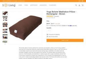 Organic Cotton Rectangular Yoga Bolster Brown - Available at affordable prices, thee yoga products at Solliving are made with the best materials so that you can achieve your goal! With the wellness bolsters, you will be able to protect your body and posture and get rid of any back pain at the same time.
