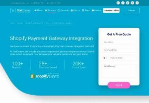 Shopify Payment Gateway Integration Services by CartCoders - CartCoders provide Shopify Payment Gateway Integration Services so that Customers can easily finalize a purchase