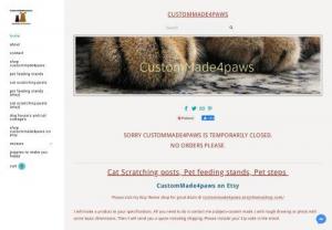 CustomMade4paws -  will make a product to your specifications. All you need to do is contact me (subject - custom made ) with rough drawing or photo with some basic dimensions. Then I will send you a quote including shipping. Please include your Zip code in the email.
