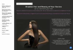 Brazilian Hair and Beauty - Brazilian Hair and Beauty provide the best Brazilian Blow Dry Hair Straightening Smoothing Treatments for salons and in kit form for individuals to apply the treatment at home, saving them money. We also supply salt free shampoos and conditioners to maintain the treatment, but also some skin care products. So you can have both beautiful hair and skin.
