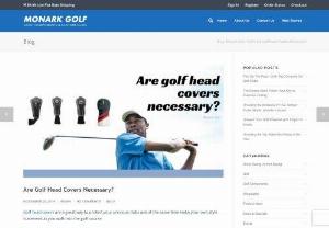 Are Golf Head Covers Necessary? - Golf head covers are a great way to protect your precious clubs and at the same time make your own style statement as you walk into the golf course. 