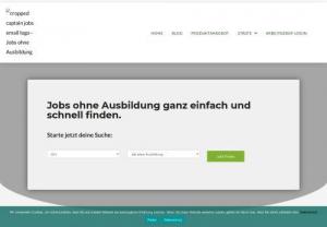 jobs without training easily and quickly. - Find a job without education, anywhere in germany according to
your profession and need. By using our user friendly Job portal.
