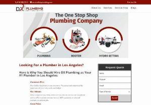 DX Plumbing and Hydro Jetting Inc - DX Plumbing and Hydro Jetting is your leading Los Angeles plumbing company offering precision plumbing solutions you can afford! From drain inspections using fast acting technology to installation of gas water heaters and general repairs. We treat every job with the quality and attention to detail it deserves. As a dynamic family-owned business, we believe in honesty and the utmost professionalism, getting your plumbing problems fixed the right way, the first time around. Offering a range of exc