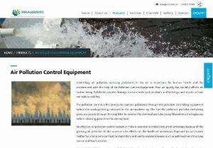 Air Pollution Control Equipment Manufacturers In Pune - Prakrriti Enterprises - The Air Pollution Control is the process to capture pollutants through the Air Pollution Control Equipment before the wastage being removed in the atmosphere
