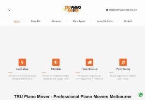 TRU Piano Mover - TRU Piano Mover is a professional piano moving company in Australia that provides top-notch piano relocation and maintenance service including piano transfer, tuning, storage, maintenance, and disposal