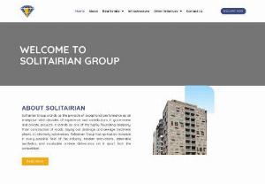 The Solitairian Group - Solitairian group is a conglomerate of highly-committed professionals operating in the fields of real estate, infrastructure, construction and manufacturing. With over 25 years of industrial experience, Solitairian world has to its credit a variety of projects covering construction of roads, electricity sub stations, bridges, government drains, sewage treatment plants, and underground sewerage lines. 
