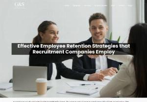 Employee Retention | Best Recruitment Agencies | G&S Consultancy - Losing great employees can be a risk to your business growth. Find out how the best recruitment agencies can contribute to retaining your employees long-term.

