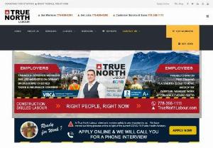 Construction Staffing Agency Vancouver - True North Labour provides skilled & professional workers on request for your work projects. If you\'d like Free labour consultation or would like to ask job-related questions, please send us email or call us.