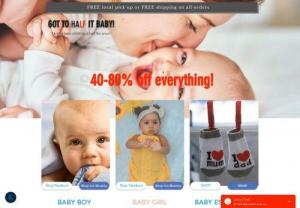 Got to half it Baby! - Quality baby clothing and baby essentials at half the price.baby clothing, baby clothes, online baby store, online baby clothing, baby essentials, online baby clothes