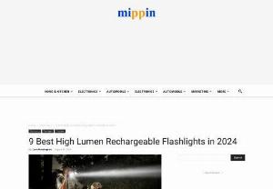 The 12 Best Rechargeable Flashlight - Complete Review - Mippin - There are many rechargeable flashlights out there. So, before you make up your mind to buy a rechargeable flashlight, taking your time to make the right selection is the real deal.