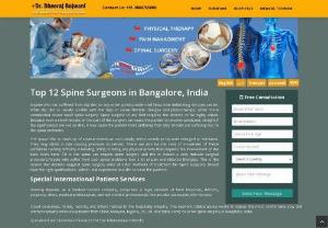 Top 12 Spine surgery Hospitals in Bangalore - Ourspinedoctors and specialists offer the region\'s most advanced care for back and neck conditions.Visit our website to get a list of top 12 spine surgery hospitals in Bangalore, if you are searching for an affordable Neurosurgery in Bangalore. Best Neurosurgeons in Bangalore provide non-operative and surgical treatment to patients of all ages. Visit us for further details and get a free consultation from the specialist.