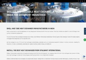 Best heat exchanger manufacturer in India. - Stalwart International, is one of the largest heat exchanger manufacturer in India. We supplies shell and tube heat exchanger and corrugated tube heat exchanger.