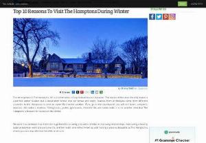 Top 10 Reasons To Visit The Hamptons During Winter - There are multiple reasons that justify why The Hamptons, NY is an excellent place to go for a winter holiday. find the few of them here..
