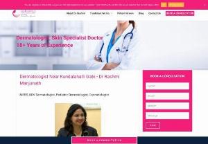 Best Dermatologist in Kundalahalli - Dr Rashmi Manjunath is a leading skin specialist doctor in bangalore. She has done her MBBS from Mysore University and her post-graduate degree course in Dermatology, Venereology and Leprosy from the Rajiv Gandhi University of Health Sciences. She is providing excellent skin, laser and hair loss treatment at her Skin clinic in AECS layout, near kundalahalli gate bangalore.