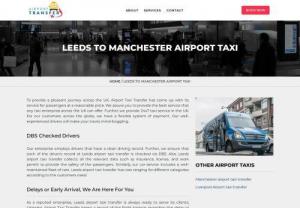 Leeds to Manchester Airport Taxi | Airport Taxi Transfer - To provide a pleasant journey across the UK, Airport Taxi Transfer has come up with its service for passengers at a reasonable price.