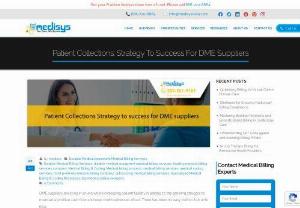 Patient Collections: Strategy to success for DME suppliers - DME suppliers are living in an era where increasing patient liability is adding to the growing struggle to maintain a positive cash flow and keep their businesses afloat. There has been no easy button, but until now.
One of the biggest mistake DME providers do is that without proven methods to identify patients, verify insurance coverage, and determine prior authorization, they leave revenue behind and pay unnecessary high fees to agencies.