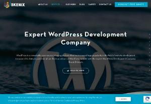 Wordpress Development Company in India and USA - Skenix Infotech is one of the best Wordpress Development Company in India and USA Which provides high-quality services according to your needs. To increase your business and sales you need a Flexible,  Robust and Efficient CMS platform to handle the business website,  WordPress is the best choice for you.