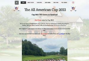 The All American Cup - The All American Cup has been hosted by prestigious golf country clubs all over the St. Louis Metro Area since 2013.  We enjoy clubs having us on their courses, keeping pace of play, while generating revenue for country clubs in our 32+ man Ryder Cup format.