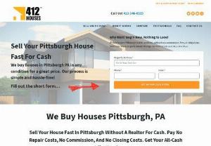We Buy Houses Pittsburgh | 412 Houses - 412 Houses is a real estate investment company. We buy houses in Pittsburgh for cash and promise to close in a week or less. We buy the house as is  you dont have to worry about repairs or renovations.