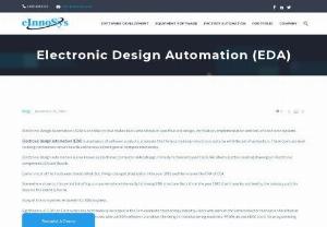 Electronic Design Automation (EDA) - Electronic Design Automation (EDA) is an Industry that makes tools which helps in specification, design, verification, implementation and test of electronic systems.