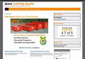Quick Dumpster Quotes - We offer next day dumpsters and the most competitive rates in the industry. Choose from a wide variety of dumpster sizes. Perfect for all projects