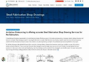Steel Fabrication Shop Drawing Services - Archdraw Outsourcing - Archdraw Outsourcing provides Steel Fabrication Shop Drawing Services for commercial buildings, residential structures, industrial structures, roofs, canopies, stairs, conveyor belts, sheds and more.  Our goal is to provide our customers with the most accurate, cost-effective shop & field drawings. We have steel detailing professionals with many years of experience in the structural steel detailing & architecture industry.