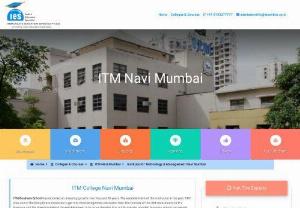 ITM Navi Mumbai | ITM College Navi Mumbai | ITM Business School - ITM Navi Mumbai Was Established In The Year 1991. ITM Business School Placement Records Have Been Excellent. ITM College Navi Mumbai Admissions Helpline- 9743277777
