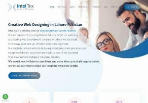 Website designing development company in Lahore - IntelTrix is offering website designing development services in Lahore Pakistan at economical rates.