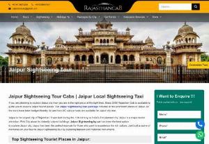 Jaipur Sightseeing Tour - Book Jaipur Sightseeing Tour Package from Rajasthan Cab - The best ever taxi service provider. Get car rental and hotel booking services at reasonable price.