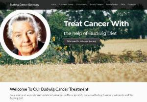 Budwig Center Germany - Treat Cancer With the help of Budwig Diet - Budwig Center Germany has helped literally thousands of people all over the world with every type of cancer. The Budwig diet consists of recipes,  therapies & remedies and Clinical Studies from Dr. Johanna Budwig. Cancer has literally become an epidemic affecting people of all ages. Budwig treats cancer with the help of the Budwig diet.