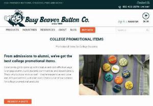 Busy Beaver Button Co-Cool Promo Items for College Students - From admissions to alumni, we\'ve got the best college promotional items.It can be tough to come up with creative and cost effective ways to engage alumni, build students communities and reward donors. Thats why buttons work so well theyre inexpensive, exclusive and, lets just admit it, just plain cool. Check out all of our options for college promotional products.