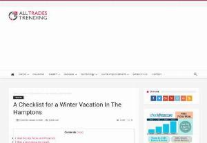 A Checklist For a Winter Vacation In The Hamptons - There are many things to do when planning a visit to The Hamptons in the winter. Here is our pick to help you decide how to have the best time of your life while vacationing in The Hamptons, especially during the winter, learn more to know...