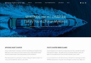 Mykonos Yacht Charter, Mykonos luxury yacht charter, Greece - Mykonos Yacht Charter, Mykonos luxury yacht charter. Daily & Weekly Private Cruises in Greece. Yacht charter Mykonos, yacht party. Luxury yacht concierge.