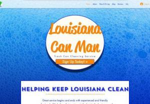 Louisiana Can Man - Louisiana Can Man is a full service eco-friendly trash can cleaning and sanitation company. We pride ourselves on providing quality service at an affordable price. We are proud to be able to provide a service that is not only needed by our clients but our local eco system as well. Our equipment carries only environmentally friendly solutions and are completely self contained, preventing any waste water run off. This means that no harmful contaminated water will exit the truck and make its way...