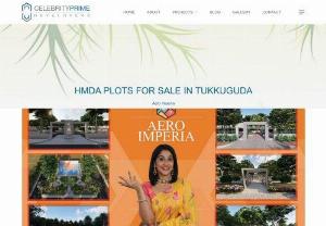 HMDA Plots For Sale in Tukkuguda - Celebrity Prime is a gated Community Residential Layout with Modern facilities and the project attracts highly placed executives, Buy villa plots in Tukkuguda Hyderabad for sale for affordable rates at Aero Imperia.