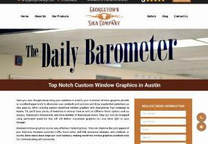 Order Window graphics For Business in Austin, TX by Georgetown Signs - Window graphics provide an outstanding opportunity to showcase your products and services and draw in potential customers as they pass by. Georgetown Sign Company customizes quality window graphics in Austin, TX.